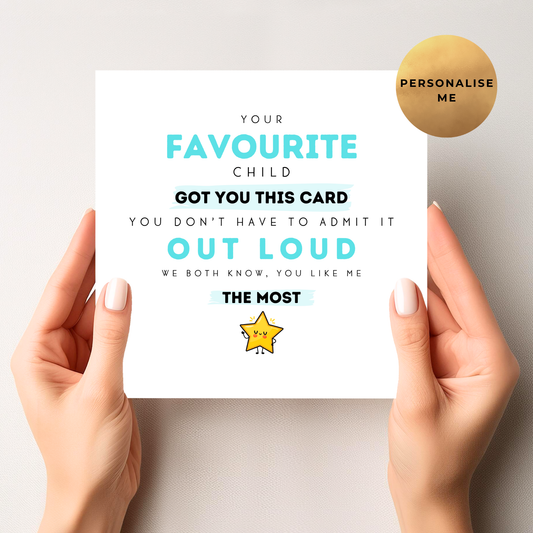 Funny 'I'm Your Favourite' Birthday Card