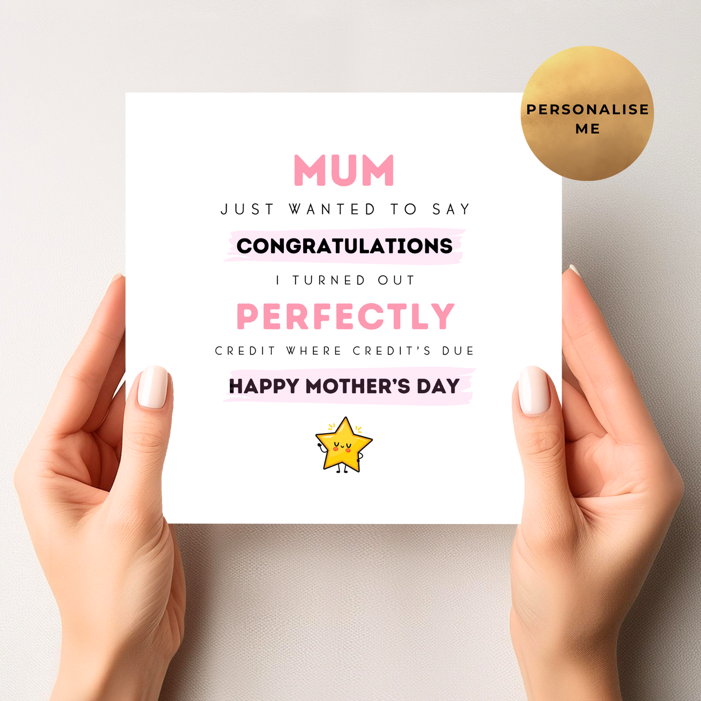Congratulations, I Turned Out Perfectly Mother's Day Card
