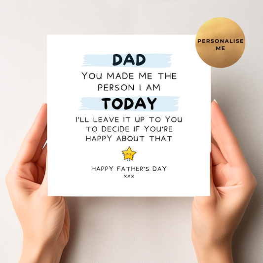 'You Made Me The Person I Am Today' Father’s Day Card