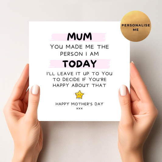 'You Made Me The Person I Am Today' Mother’s Day Card