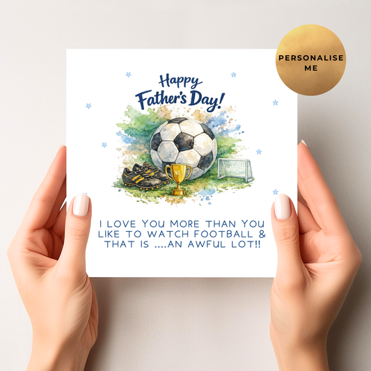 I Love You More Than You Love Football Father's Day Card