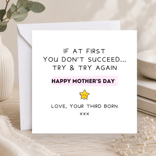 If You Don't Succeed, Try & Try Again Mother's Day Card