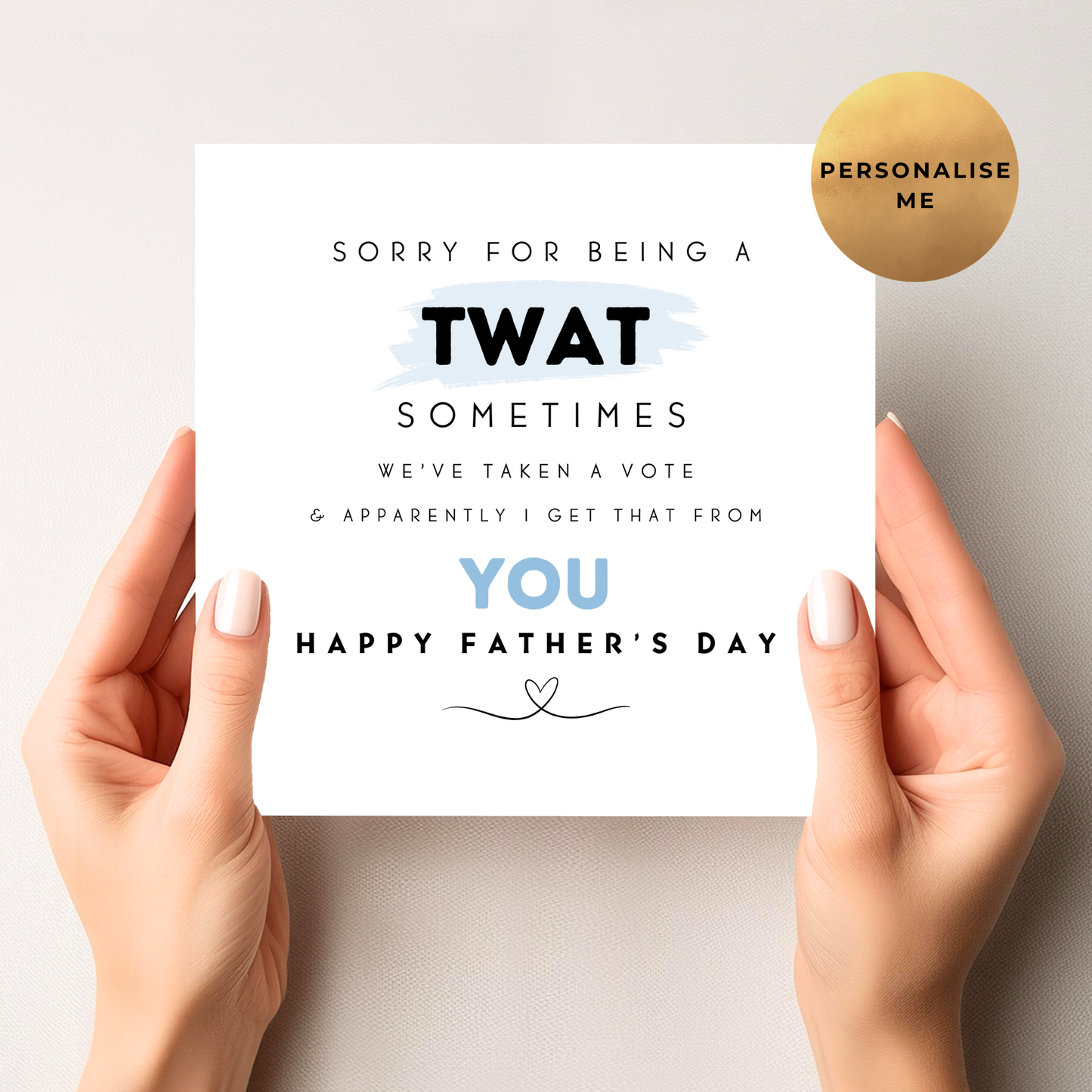 Sorry I'm A Tw*t Sometimes Rude Father's Day Card