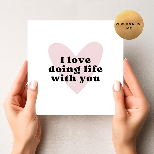 I Love Doing Life With You Card