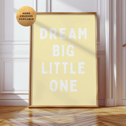 Dream Big Little One Print