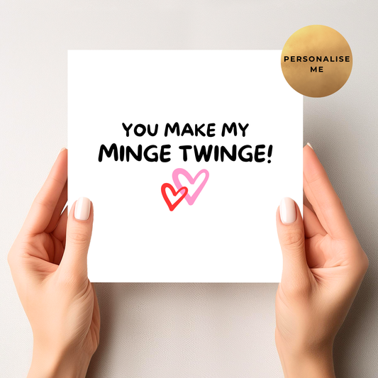 You Make My Minge Twinge - Valentine's Card