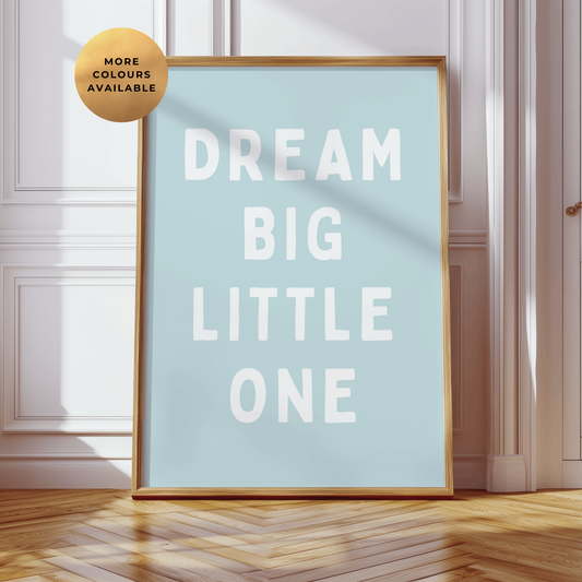 Dream Big Little One Print